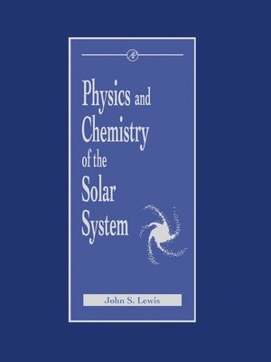 cover image of Physics and Chemistry of the Solar System